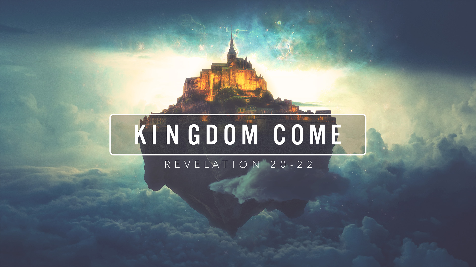 Revelation 20-22 Kingdom Come